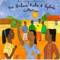 Purchase The Dalom Kids - Putumayo Presents: The Dalom Kids And Splash Collection