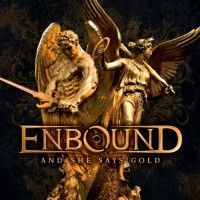 Purchase Enbound - And She Says Gold (Japanese Edition)