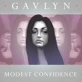 Buy Gavlyn - Modest Confidence Mp3 Download
