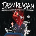 Buy Iron Reagan - The Tyranny Of Will Mp3 Download