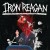 Buy Iron Reagan - The Tyranny Of Will Mp3 Download