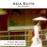 Purchase Jens Buchert - Asia Suite: Finest Relaxing Chillout & Lounge