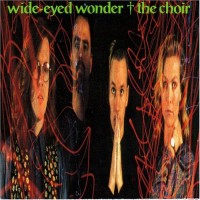 Purchase The Choir - Wide-Eyed Wonder