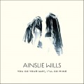 Buy Ainslie Wills - You Go Your Way, I'll Go Mine Mp3 Download