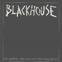 Purchase Blackhouse - The Father, The Son And The Holy Ghost