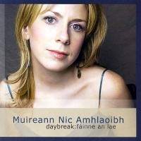 Purchase Muireann Nic Amhlaoibh - Daybreak: Fainne An Lae