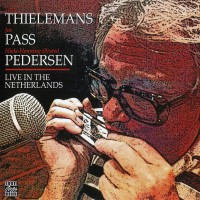 Purchase Toots Thielemans - Live In The Netherlands 1980 (With Joe Pass & Niels-Henning Ørsted Pedersen)