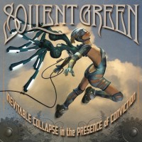 Purchase Soilent Green - Inevitable Collapse In The Presence Of Conviction