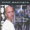 Buy Dino Baptiste - Two Timing Lover Boy Mp3 Download
