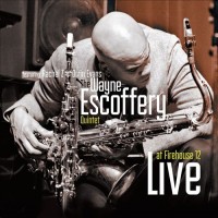 Purchase The Wayne Escoffery Quintet - Live At Firehouse 12