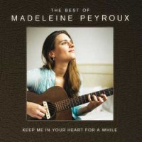 Purchase Madeleine Peyroux - Keep Me In Your Heart For A While: The Best Of Madeleine Peyroux