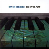 Purchase David Kikoski - Lighter Way