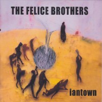 Purchase The Felice Brothers - Iantown