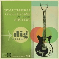 Purchase Southern Culture On The Skids - Dig This