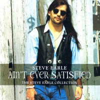 Purchase Steve Earle - Ain't Ever Satisfied - The Steve Earle Collection CD1