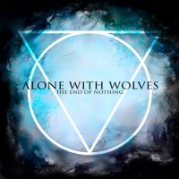 Purchase Alone With Wolves - The End Of Nothing (EP)