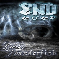Purchase End Ever - Tales Of The Spooky Thunderfish