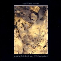 Purchase Nurse With Wound - Drunk With The Old Man Of The Mountains