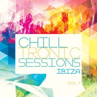 Purchase VA - Chilltronic Sessions: Ibiza Vol. 1 (Finest Electronic Chill Out Music)