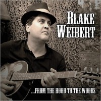 Purchase Blake Weibert - From The Hood To The Woods