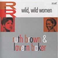 Purchase Ruth Brown & Lavern Baker - Wild, Wild Women