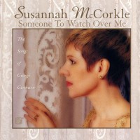 Purchase Susannah McCorkle - Someone To Watch Over Me - The Songs Of George Gershwin