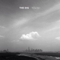 Purchase The Dig - You & I