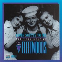 Purchase The Fleetwoods - Come Softly To Me - The Very Best Of The Fleetwoods