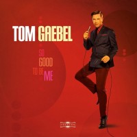 Purchase Tom Gaebel - So Good To Be Me