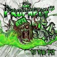 Purchase The Prophecy23 - ...To The Pit