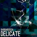 Buy Barbarossa - Delicate Mp3 Download