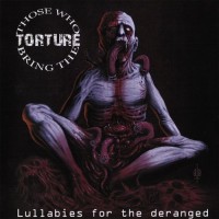 Purchase Those Who Bring The Torture - Lullabies For The Deranged