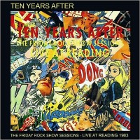 Purchase Ten Years After - The Friday Rock Show Sessions: Live At Reading 1983