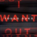 Buy Young Guns - I Want Out (CDS) Mp3 Download