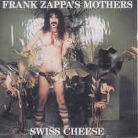 Purchase Frank Zappa - Swiss Cheese / Fire (With The Mothers Of Invention) (Live) CD1