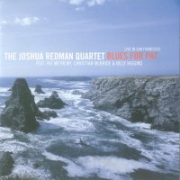 Purchase Joshua Redman Quartet - Blues For Pat