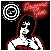 Purchase The Cry! - Dangerous Game
