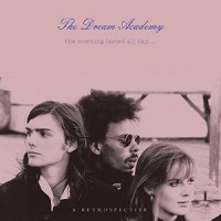 Purchase The Dream Academy - The Morning Lasted All Day A Retrospective CD1
