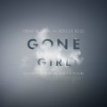 Purchase Trent Reznor & Atticus Ross - Gone Girl (Soundtrack From The Motion Picture) Mp3 Download