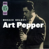 Purchase Art Pepper - Mosaic Select 15 CD1