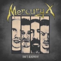 Purchase Mercury X - That's Blasphemy