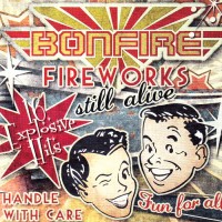 Purchase Bonfire - Fireworks Still Alive