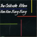 Buy The Celibate Rifles - Kiss Kiss Bang Bang Mp3 Download