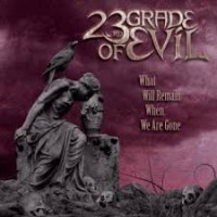 Purchase 23Rd Grade Of Evil - What Will Remain When We Are Gone