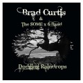 Buy Brad Curtis & The Some X 6 Band - Dodging Raindrops Mp3 Download