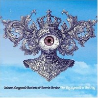 Purchase Colonel Claypool's Bucket Of Bernie Brains - The Big Eyeball In The Sky