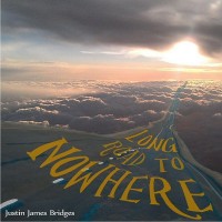 Purchase Justin James Bridges - Long Road To Nowhere