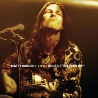 Purchase Matti Norlin - Live: Blues 3 Trappor Upp