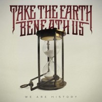 Purchase Take The Earth Beneath Us - We Are History