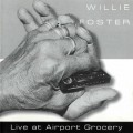 Buy Willie Foster - Live At Airport Grocery Mp3 Download